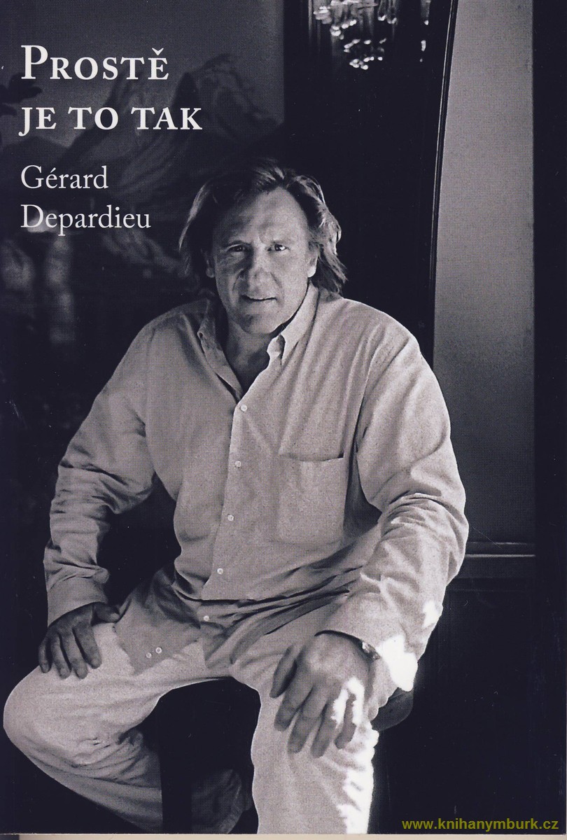 Gérard Depardieu: Prostě je to tak